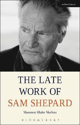 bokomslag The Late Work of Sam Shepard