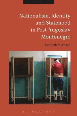 bokomslag Nationalism, Identity and Statehood in Post-Yugoslav Montenegro