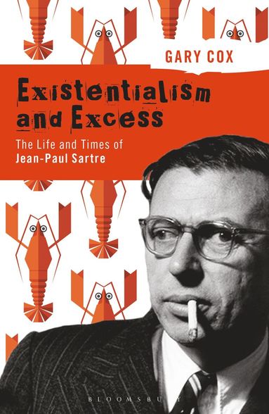 bokomslag Existentialism and Excess: The Life and Times of Jean-Paul Sartre