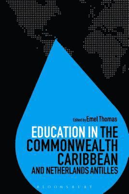 Emel Thomas, UK) Thomas, Emel (University of Northampton - Education in the Commonwealth Caribbean and Netherlands Antilles, Häftad