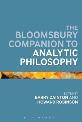 The Bloomsbury Companion to Analytic Philosophy 1