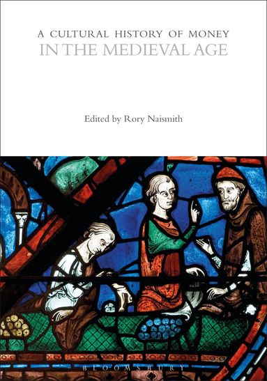 Rory Naismith - Cultural History of Money in the Medieval Age, Inbunden