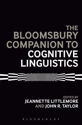 Jeannette Littlemore, John R. Taylor, UK) Littlemore, Jeannette (University of Birmingham, New Zealand) Taylor, Dr John R. (University of Otago - Bloomsbury Companion to Cognitive Linguistics, Häftad