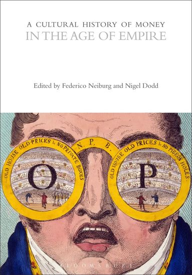 Federico Neiburg, Nigel Dodd - Cultural History of Money in the Age of Empire, Inbunden
