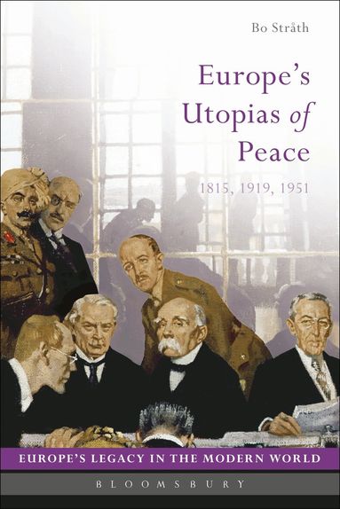 Bo Stråth, Martti Koskenniemi - Europe's Utopias of Peace, Häftad