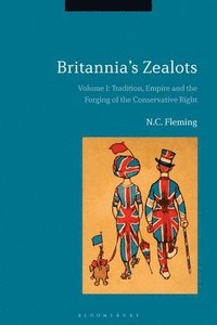 bokomslag Britannia's Zealots, Volume I