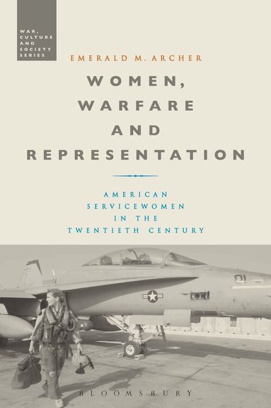 Emerald M. Archer, Stephen McVeigh - Women, Warfare and Representation, Inbunden