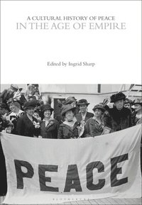 bokomslag Cultural History of Peace in the Age of Empire