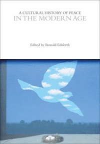 bokomslag Cultural History of Peace in the Modern Age
