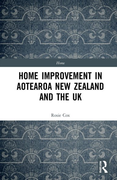 Rosie Cox - Home Improvement in Aotearoa New Zealand and the UK, Inbunden