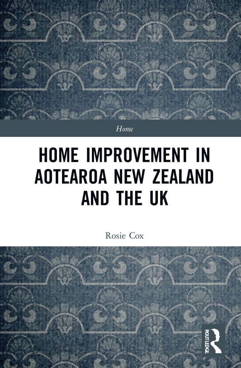 Rosie Cox - Home Improvement in Aotearoa New Zealand and the UK, Inbunden