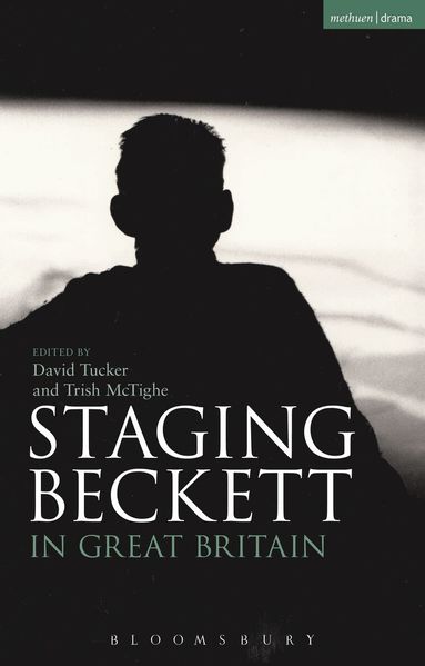 David Tucker, Trish McTighe - Staging Beckett in Great Britain, Häftad