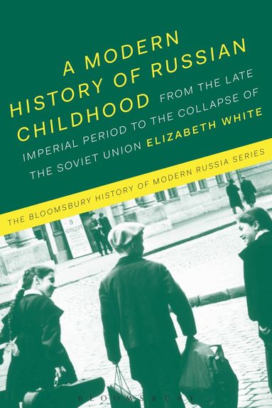 Elizabeth White, Michael S. Melancon - Modern History of Russian Childhood, Inbunden
