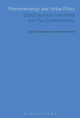 Kevin Hermberg, Paul Gyllenhammer - Phenomenology and Virtue Ethics, Häftad