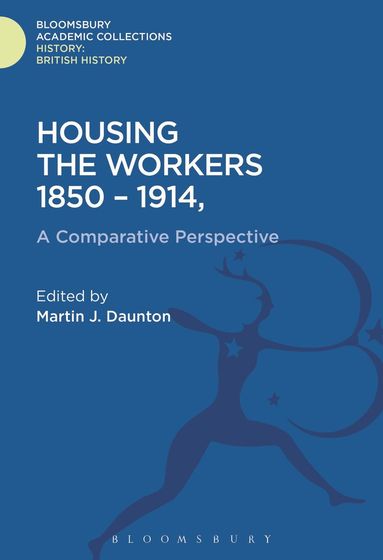 Martin J. Daunton - Housing the Workers, 1850-1914, Inbunden