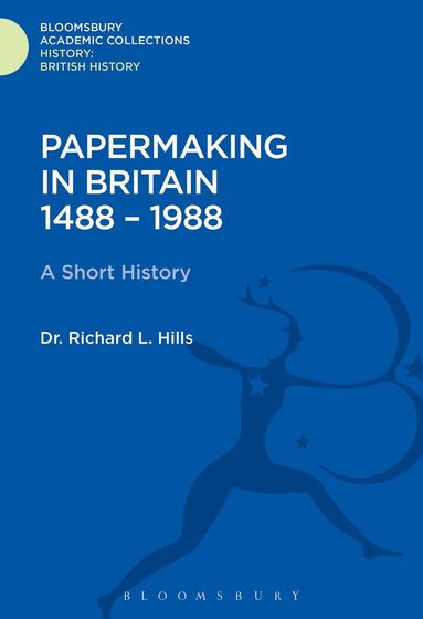 Richard Leslie Hills - Papermaking in Britain 1488-1988, Inbunden