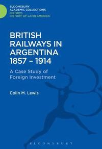 bokomslag British Railways in Argentina 1857-1914