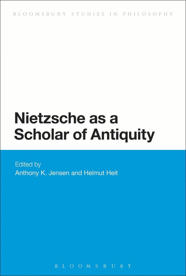 Nietzsche as a Scholar of Antiquity 1