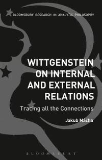 bokomslag Wittgenstein on Internal and External Relations