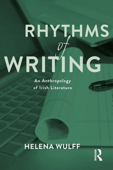 Helena Wulff - Rhythms of Writing, Inbunden