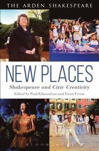 bokomslag New Places: Shakespeare and Civic Creativity