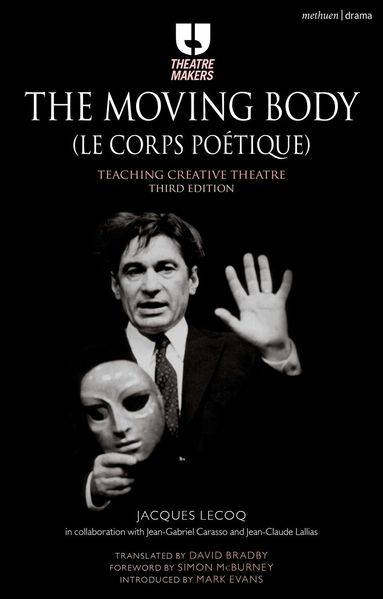 Jacques Lecoq - Moving Body (Le Corps Poétique), Häftad