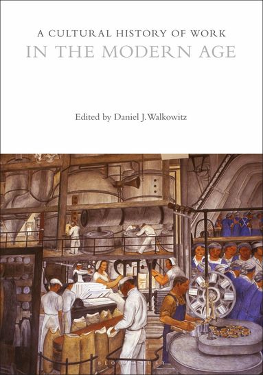 Daniel J. Walkowitz - Cultural History of Work in the Modern Age, Inbunden