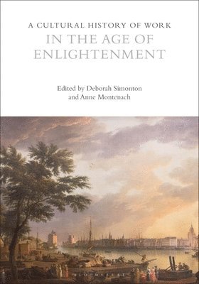 A Cultural History of Work in the Age of Enlightenment 1