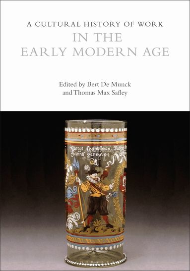 Bert De Munck, Thomas Max Safley - Cultural History of Work in the Early Modern Age, Inbunden