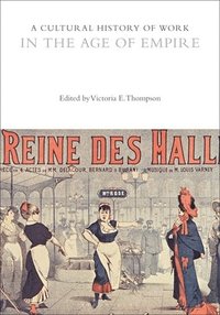 bokomslag Cultural History of Work in the Age of Empire