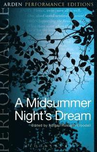 bokomslag A Midsummer Night's Dream: Arden Performance Editions