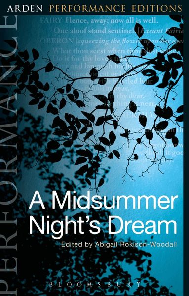 William Shakespeare, Abigail Rokison-Woodall - Midsummer Night's Dream: Arden Performance Editions, Häftad