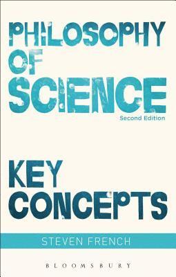 Steven French, UK) French, Steven (University of Leeds - Philosophy of Science: Key Concepts, Häftad