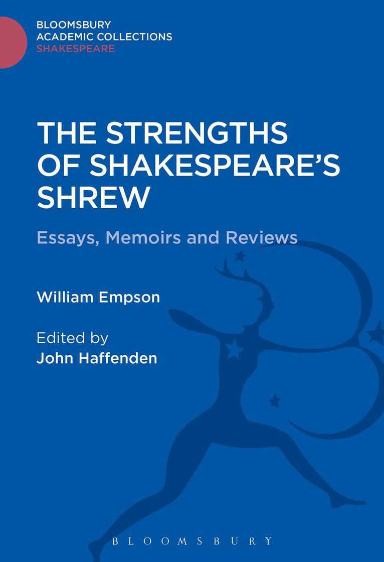 William Empson, UK) Empson, William (Late of University of Sheffield, John Haffenden, UK) Haffenden, John (University of Sheffield - Strengths of Shakespeare's Shrew, Inbunden