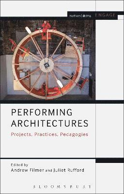 Andrew Filmer, Juliet Rufford - Performing Architectures, Inbunden