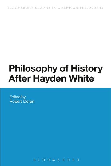 Robert Doran - Philosophy of History After Hayden White, Häftad