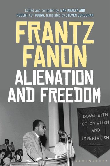 Frantz Fanon, Jean Khalfa, Robert J. C. Young - Alienation and Freedom, Inbunden