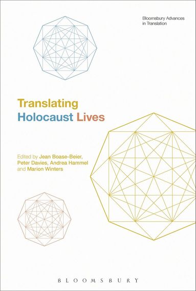 Jean Boase-Beier, Peter Davies, Andrea Hammel, Marion Winters - Translating Holocaust Lives, Inbunden