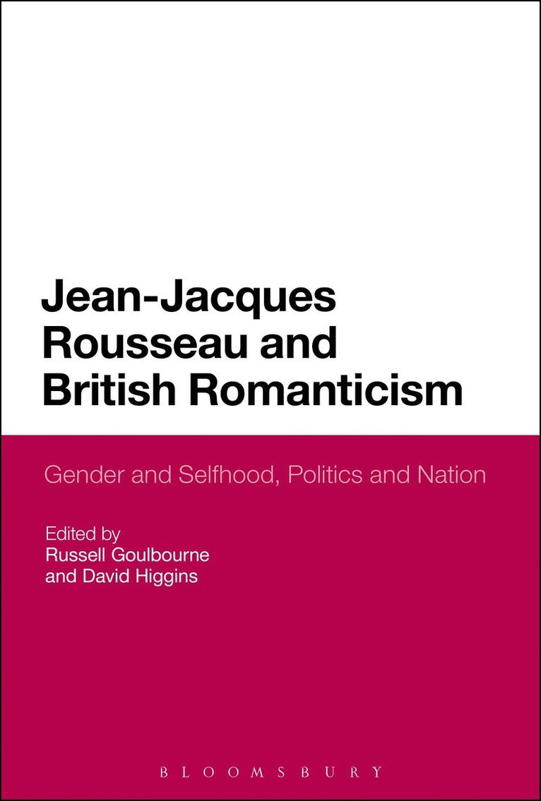 Russell Goulbourne, David Higgins, Russell Goulbourne, David Higgins - Jean-Jacques Rousseau and British Romanticism, Inbunden