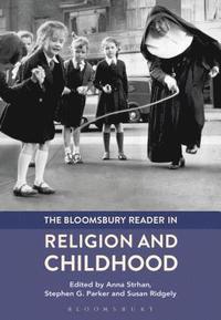 bokomslag The Bloomsbury Reader in Religion and Childhood