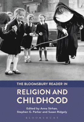 The Bloomsbury Reader in Religion and Childhood 1