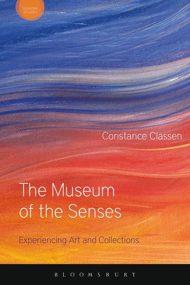 Constance Classen, David Howes - Museum of the Senses, Inbunden