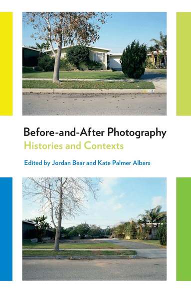 Jordan Bear, Kate Palmer Albers - Before-and-After Photography, Inbunden