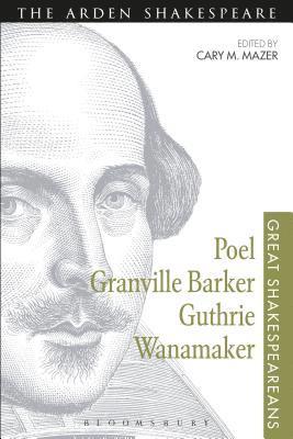 Poel, Granville Barker, Guthrie, Wanamaker 1