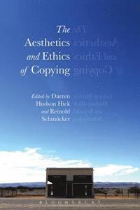 bokomslag The Aesthetics and Ethics of Copying