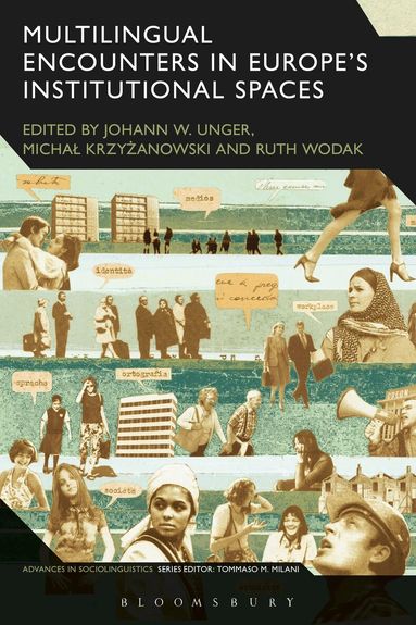 Johann W. Unger, Michal Krzyzanowski, Ruth Wodak - Multilingual Encounters in Europe's Institutional Spaces, Häftad