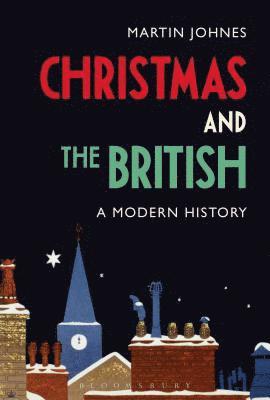 Christmas and the British: A Modern History 1