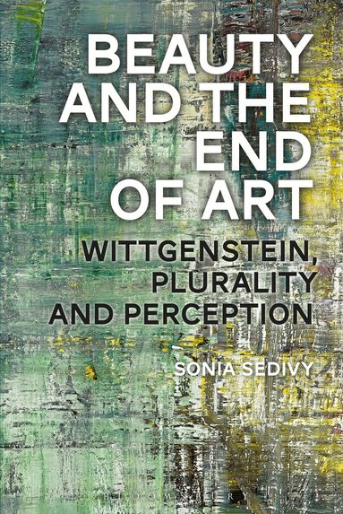 Sonia Sedivy - Beauty and the End of Art, Inbunden