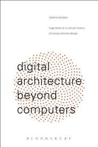 bokomslag Digital Architecture Beyond Computers