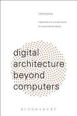 Digital Architecture Beyond Computers 1